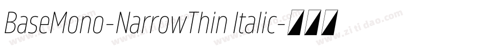 BaseMono-NarrowThin Italic字体转换